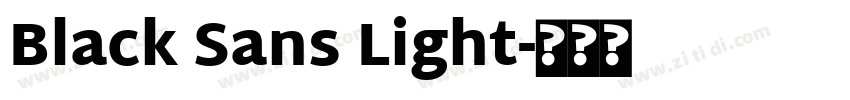 Black Sans Light字体转换 Black Sans Light字体转换